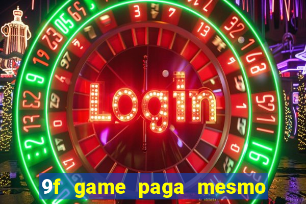 9f game paga mesmo os 100 reais